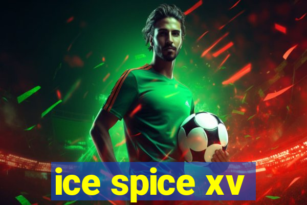 ice spice xv